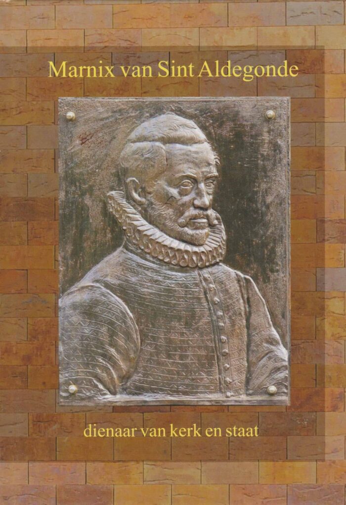 Marnix van Sint Aldegonde dienaar van kerk en staat