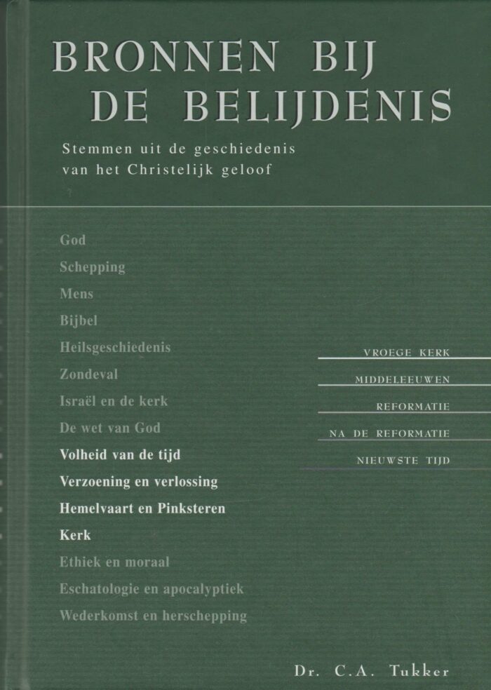 Tukker, dr. C.A.: Bronnen bij de belijdenis deel 3. Stemmen uit de geschiedenis van het Christelijk geloof.