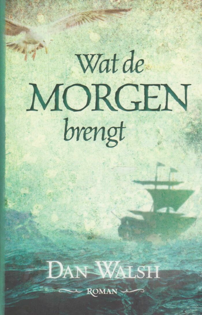 Walsh, Dan: Wat de morgen brengt.