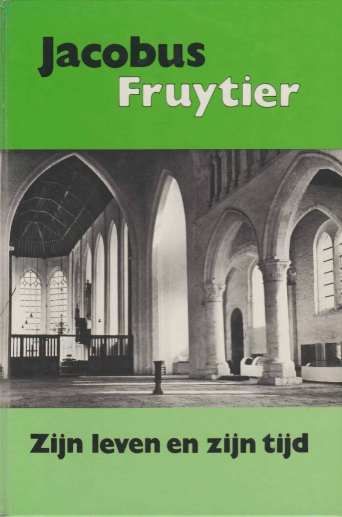 Hofman, dr. H.A.: Jacobus Fruytier 1659-1731. Zijn leven en zijn tijd.