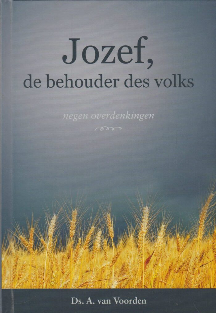 Voorden, ds. A.: Jozef, de behouder des volks. Negen overdenkingen