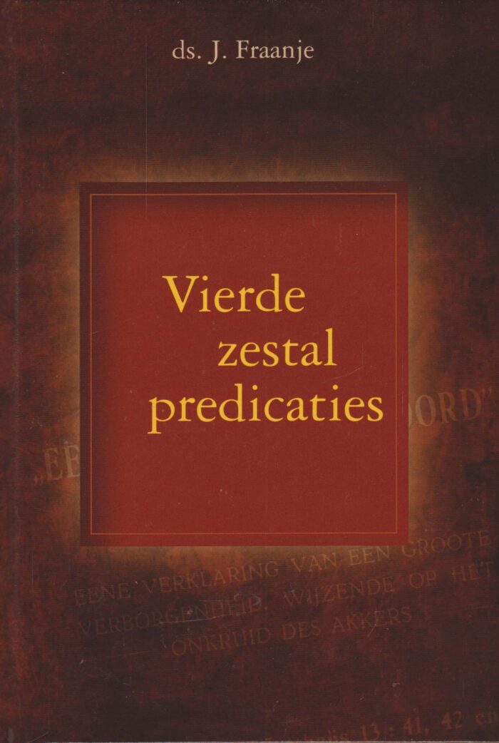 Fraanje, ds. J.: Vierde zestal predicaties (nieuw)