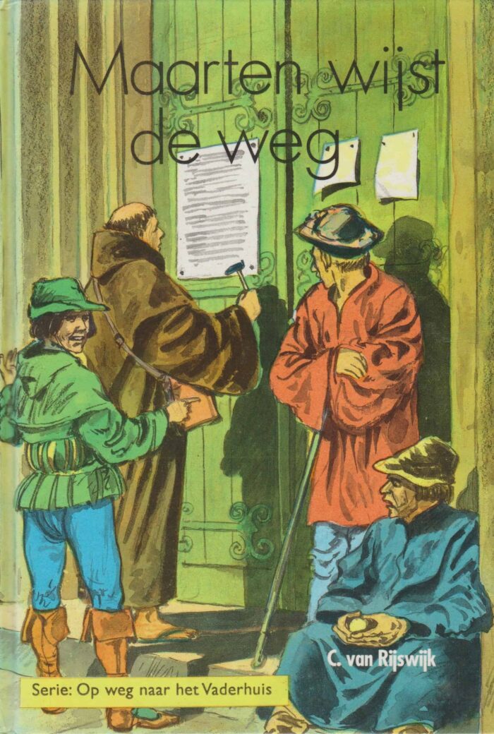 Rijswijk, C. van: Maarten wijst de weg. Serie: Op weg naar het Vaderhuis deel 1.