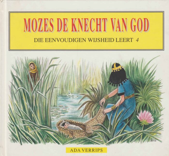Schouten-Verrips, Ada: Mozes de knecht van God. Die eenvoudigen wijsheid leert 4.