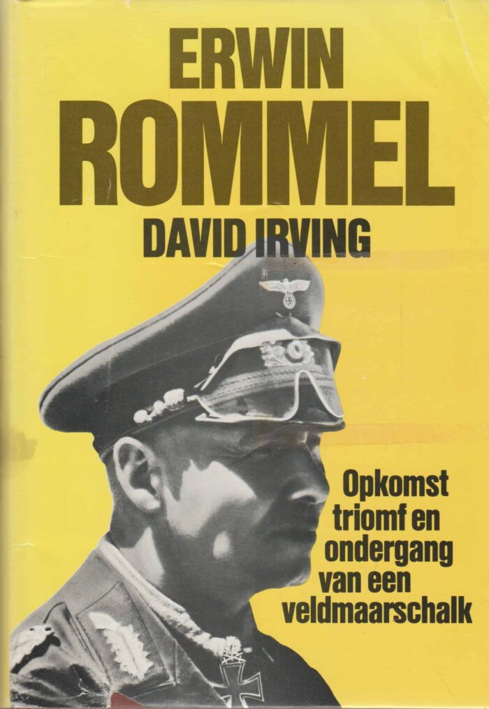 Irving, David: Erwin Rommel. Opkomst triomf en ondergang van een veldmaarschalk