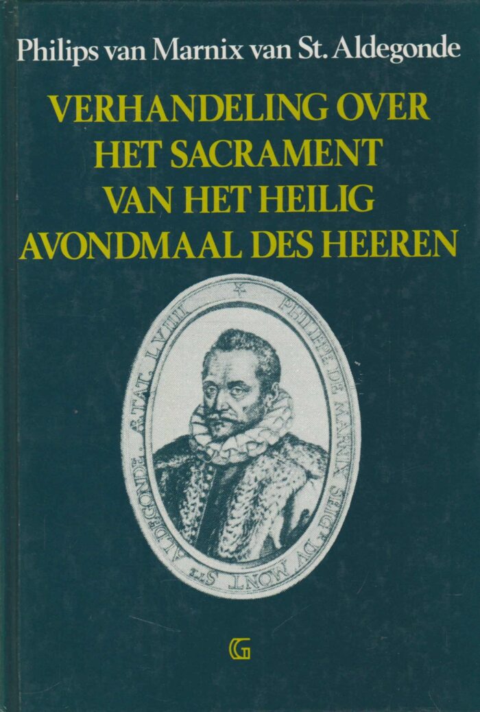 Marnix van Sint Aldegonde, Philips: Verhandeling over het sacrament van het Heilig Avondmaal.