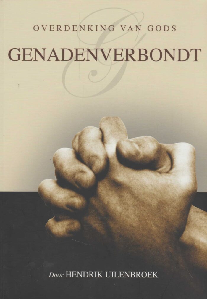 Uilenbroek, Hendrik: Overdenking van Gods genadenverbond.