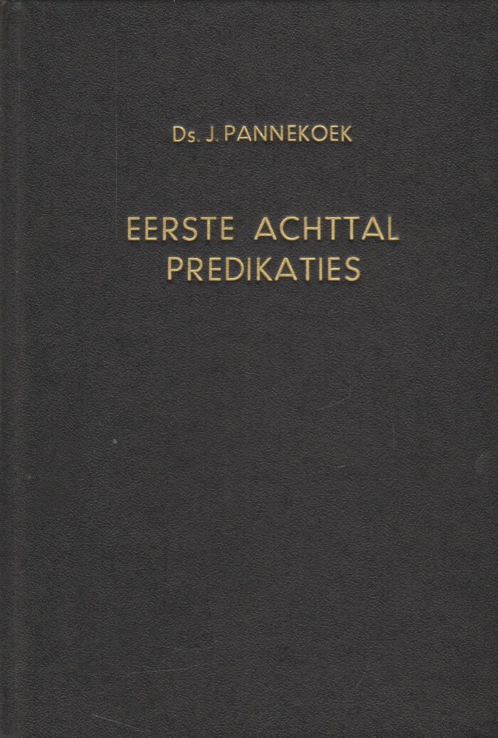 Pannekoek, ds. J.: Eerste achttal predikaties