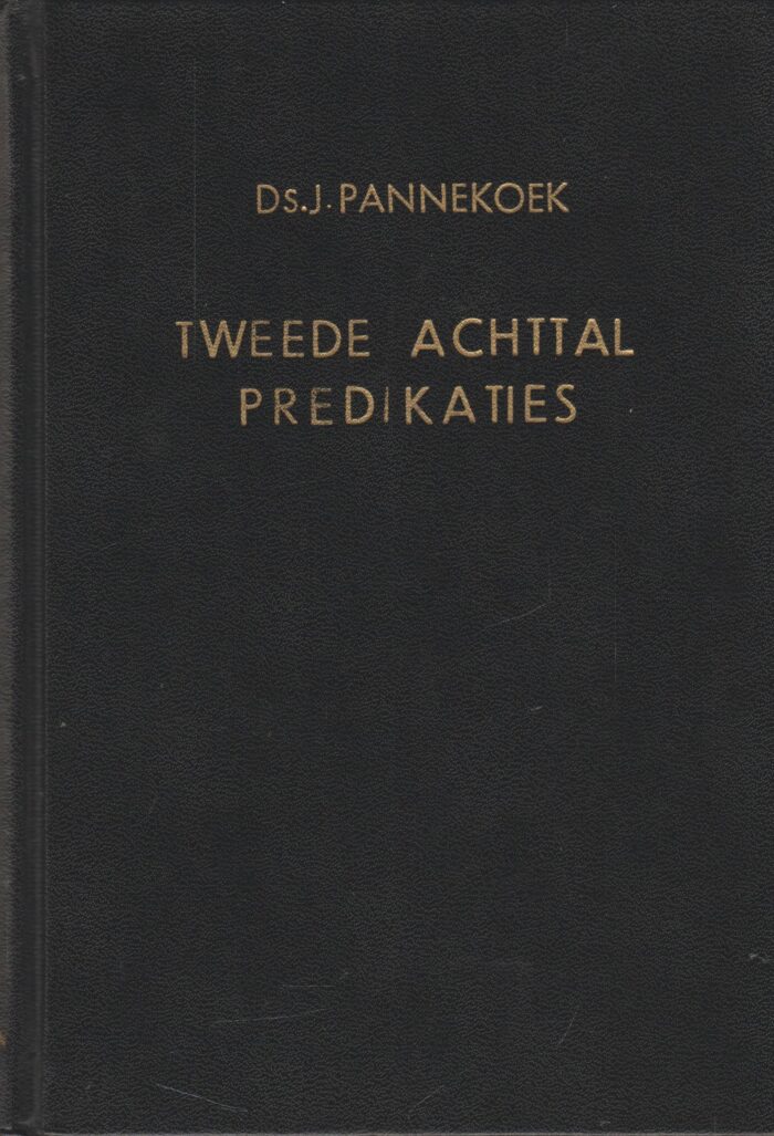 Pannekoek, ds. J.: Tweede achttal predikaties