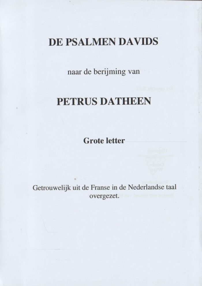 Datheen, Petrus: De psalmen Davids naar de berijming van Petrus Datheen in grote letter.