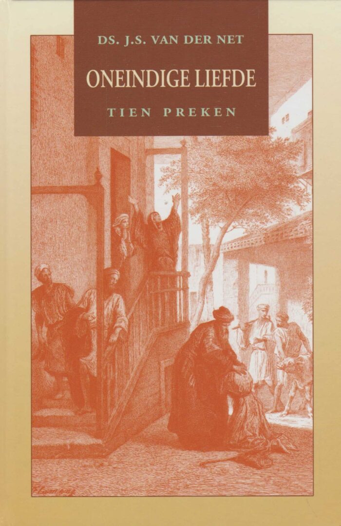 Net, ds. J.S. van der: Oneindige liefde. Tien preken.