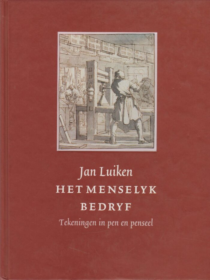 Luijken Jan: Het menselijk bedrijf. Tekeningen in pen en penseel.