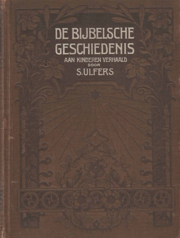 Ulfers, S.: De Bijbelse geschiedenis aan kinderen verhaald. Geillustreerd met 16 fraaie platen.