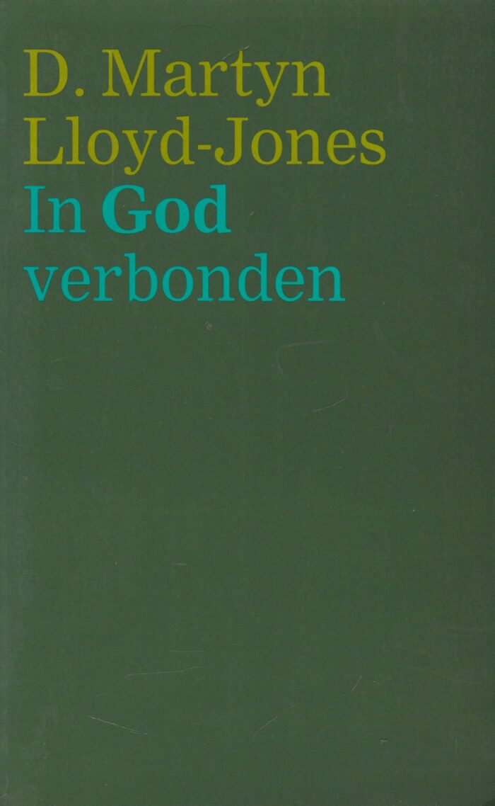 Lloyd-Jones, D. Martyn: In God verbonden.