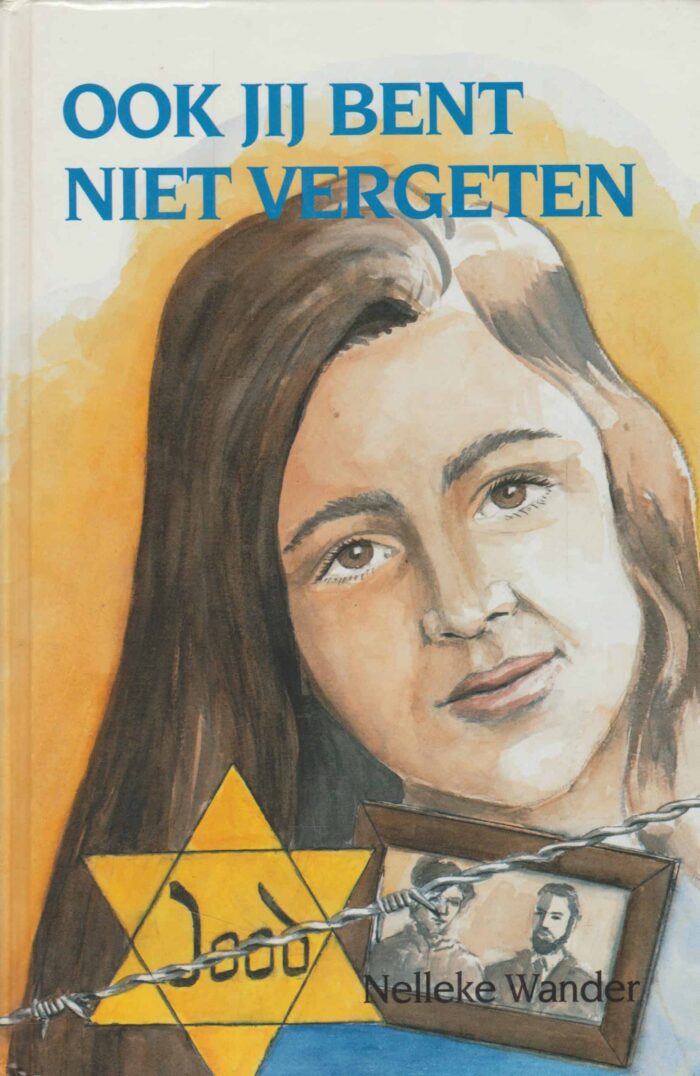 Wander, Nelleke: Ook jij bent niet vergeten.