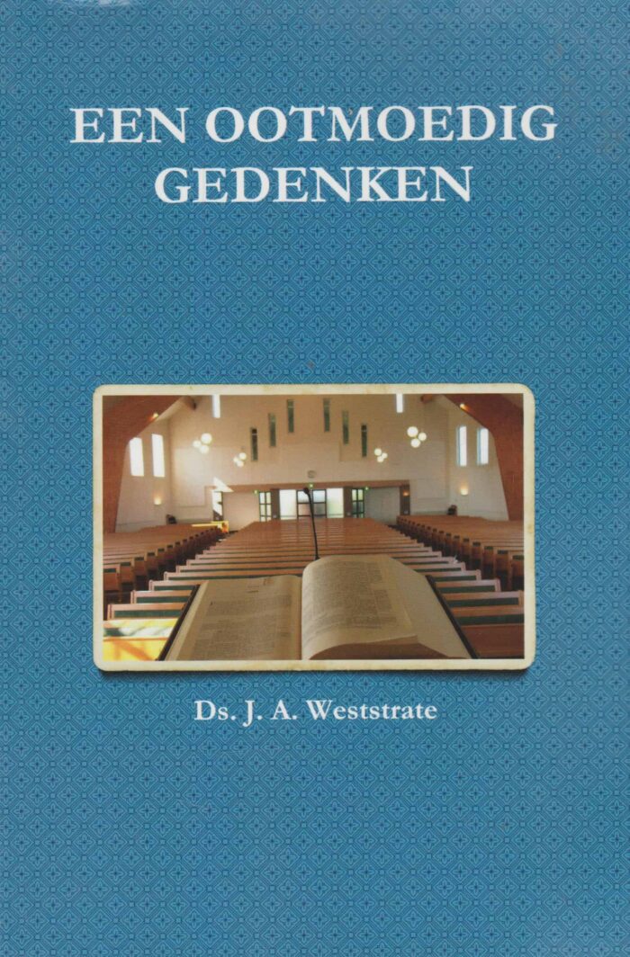 Weststrate, ds. J.A.: Een ootmoedig gedenken.