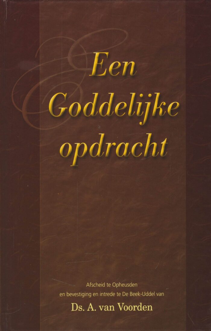Voorden, ds. A. van: Een Goddelijke opdracht.