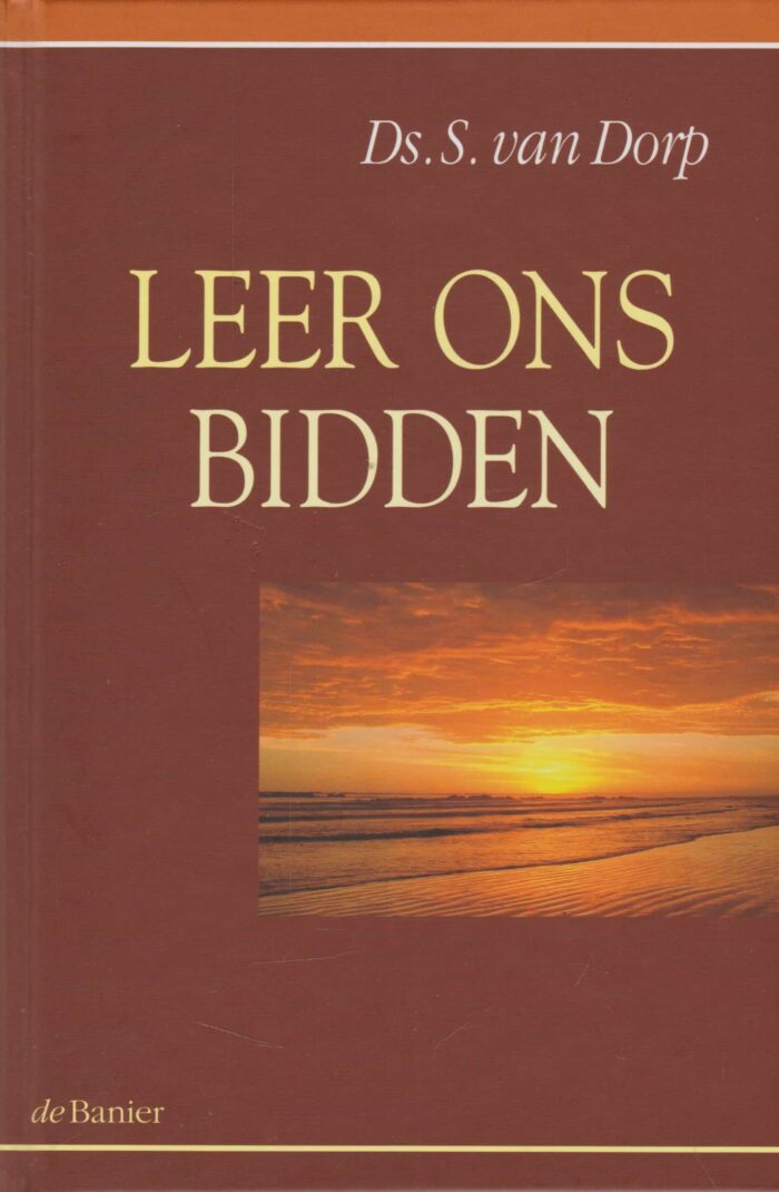 Dorp, ds. S. van: Leer ons bidden.