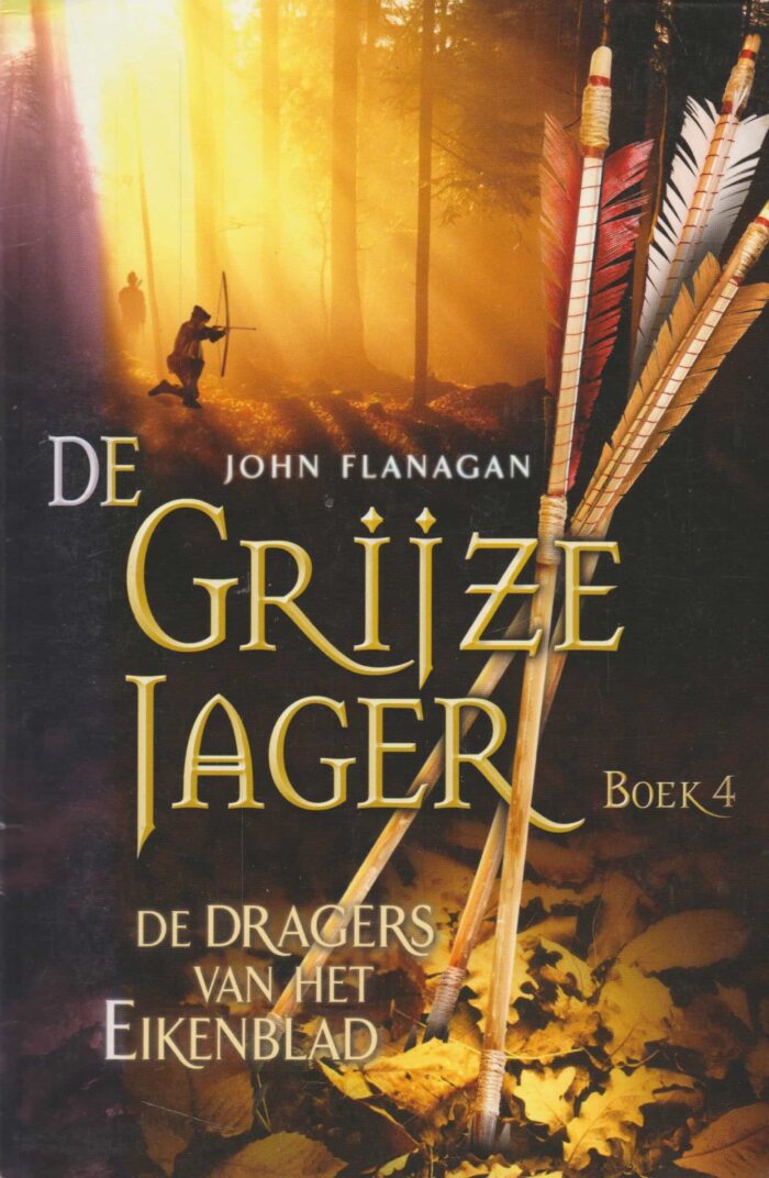 Flanagan, John: De grijze jager boek 4. De dragers van het Eikenblad.