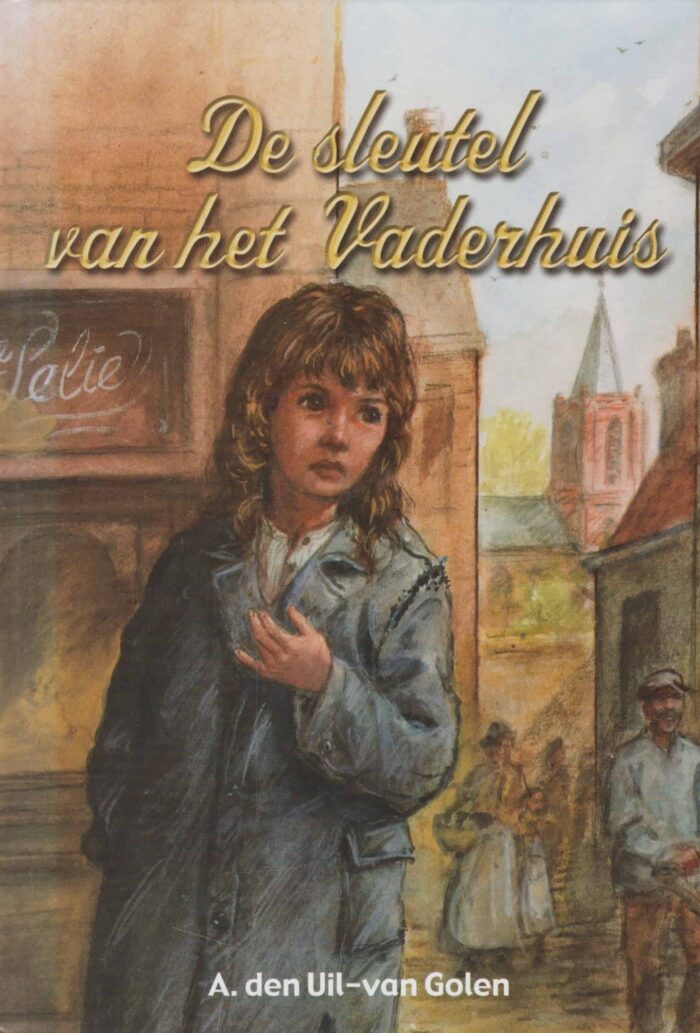 Uil-van Golen, A. den: De sleutel van het Vaderhuis.