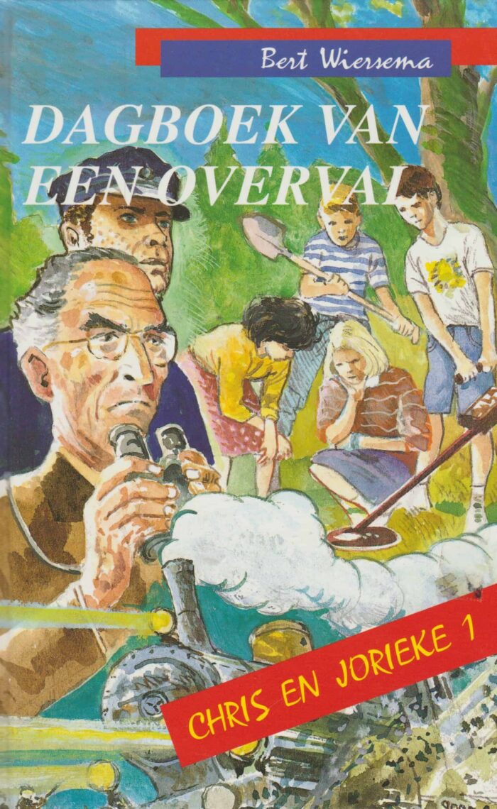 Wiersema, Bert: Dagboek van een overval. Chris en Jorieke 1.