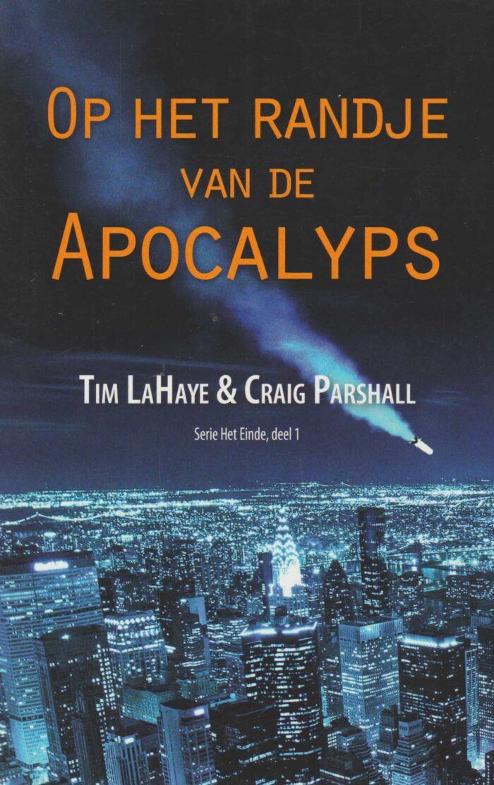Lahaye, Tim e.a.: Op het randje van de Apocalyps. (roman)