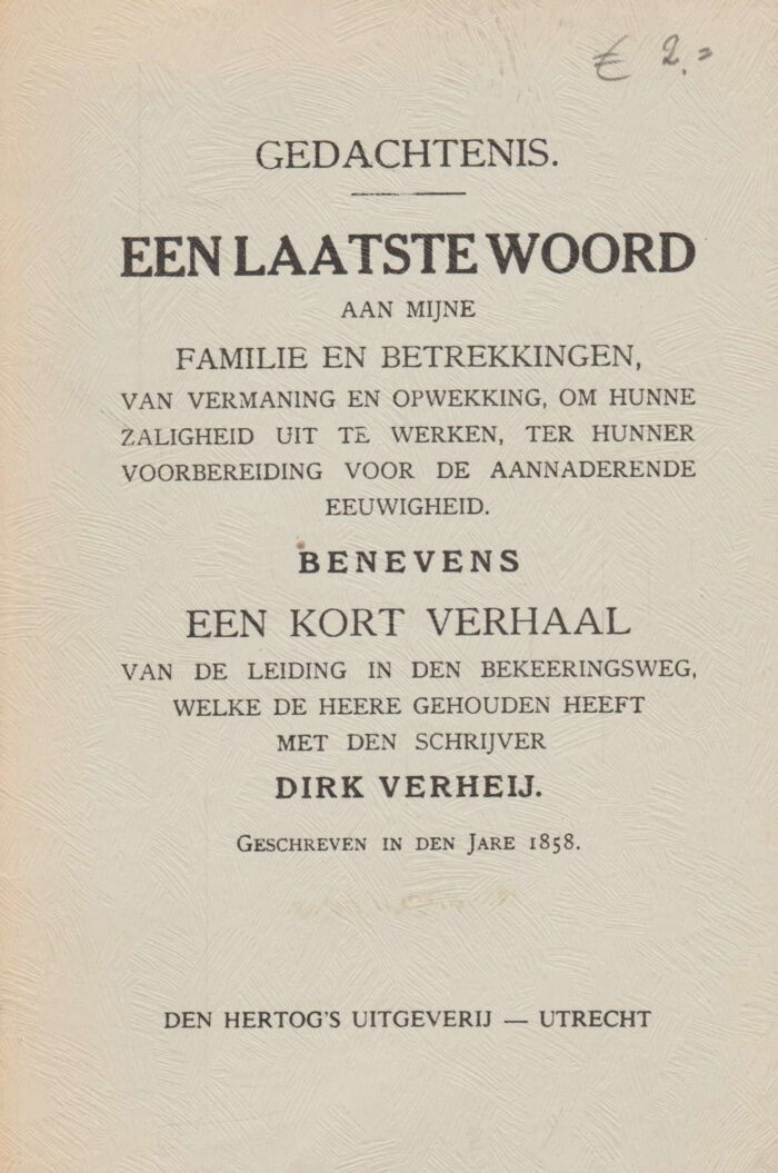 Verheij, Dirk: Gedachtenis. Een laatste woor aan mijn familie en betrekkingen en een korte levensschets