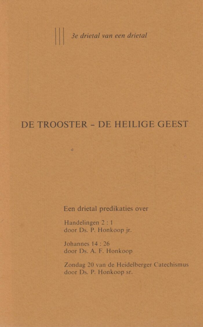 Honkoop, ds. P. e.a.: De Trooster - de Heilige Geest