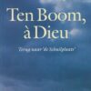 Poley, Hans: Ten Boom, a Dieu. Terug naar 'de Schuilplaats'