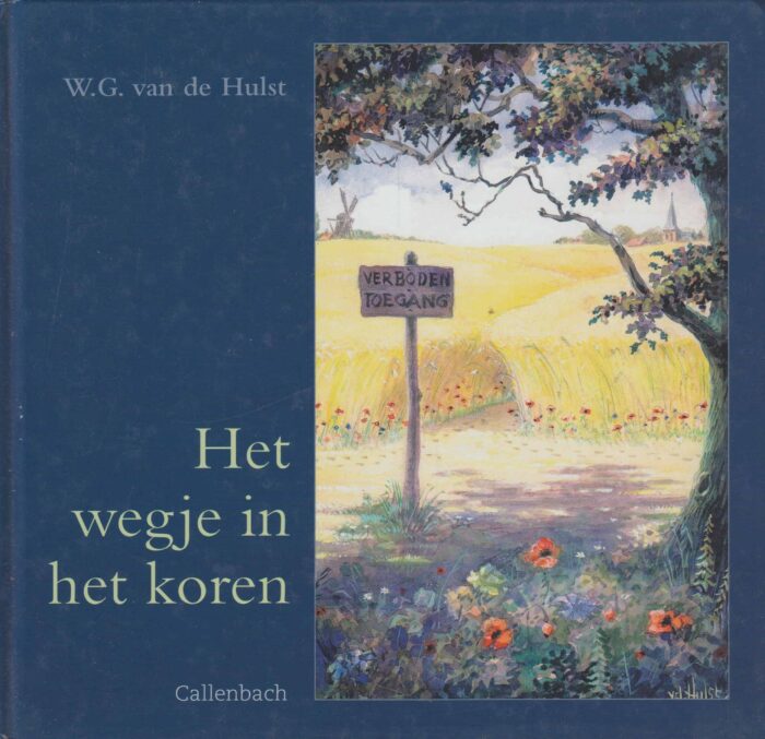 Hulst, W.G. van de: Het wegje in het koren. Voor onze kleinen 9. Nieuwe uitgve.