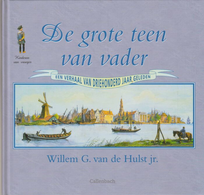Hulst jr., Willem G. van de: De grote teen van vader.