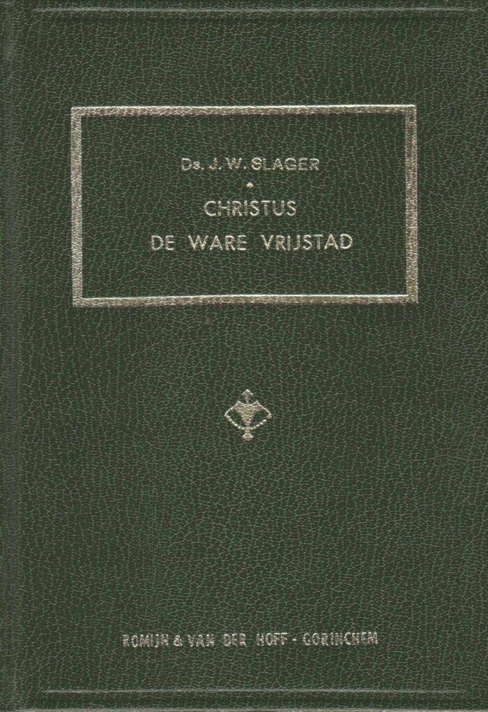 Slager, ds. J.W.: Christus de ware Vrijstad en De natuur van het Heilig Avondmaal