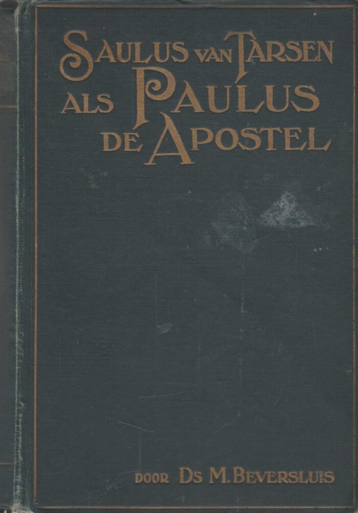 Beversluis, ds. M.: Saulus van Tarsen als Paulus de apostel.