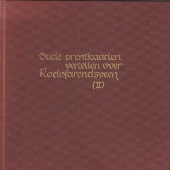 Hoogenboom, Theo: Oude prentkaarten vertellen over Roelofarendsveen 2