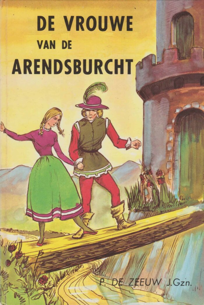 Zeeuw J.Gzn., P. de: De vrouw van de Arendsburcht.