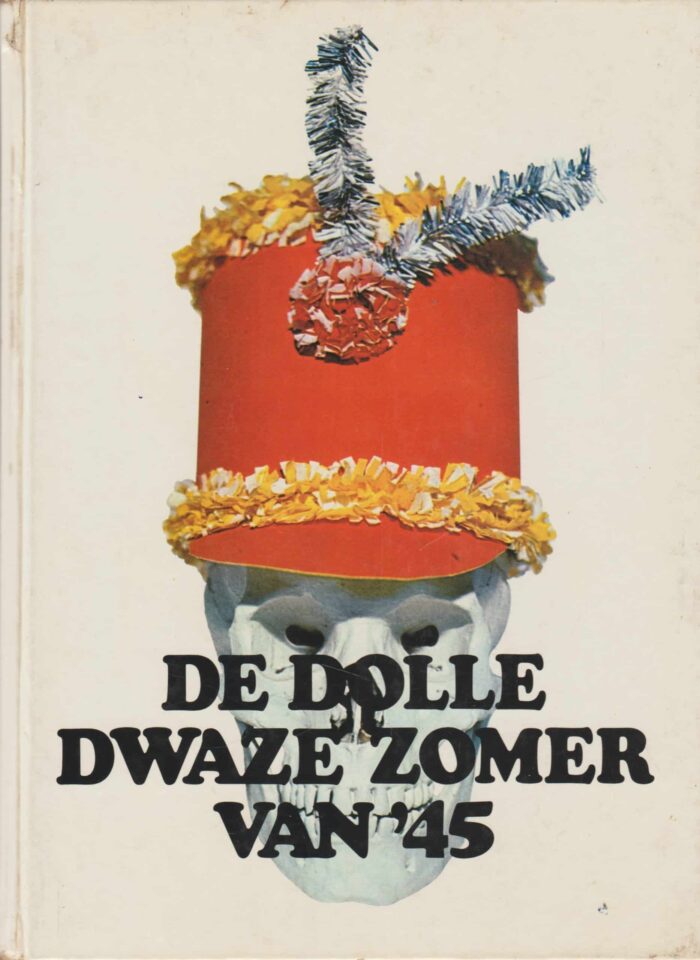 Hoekstra, Han G. e.a.: De dolle, dwaze zomer van '45