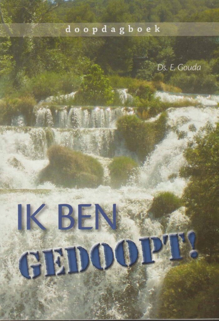 Gouda, ds. E.: Ik ben gedoopt. Doopdagboek.