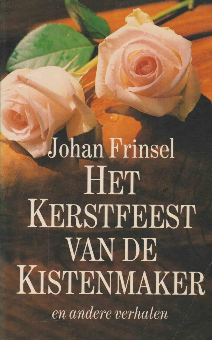 Frinsel, J.: Het Kerstfeest van de kistenmaker en andere verhalen.