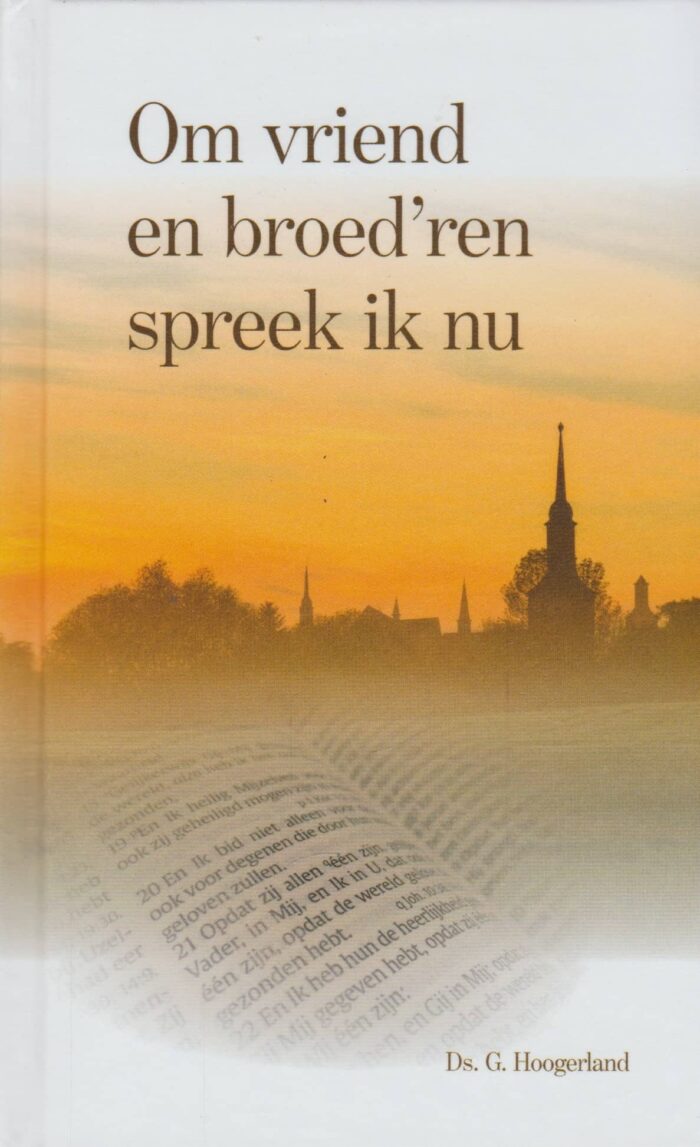 Hoogerland, ds. G.: Om vriend en broed'ren spreek ik nu