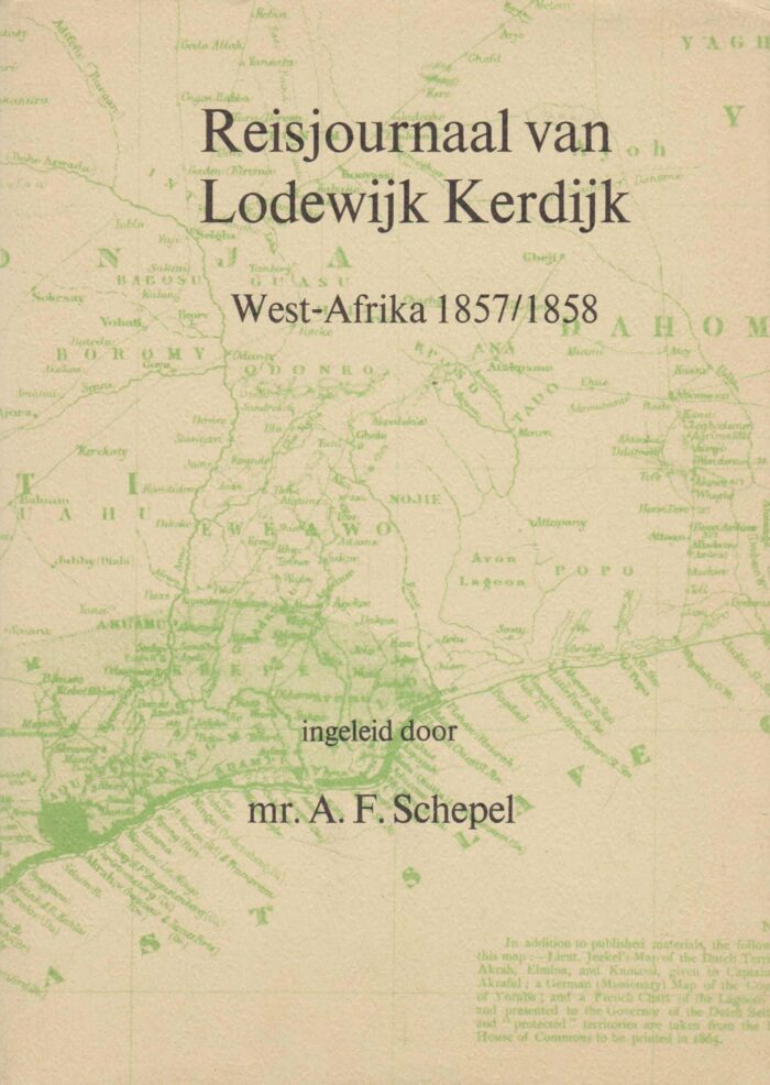 Schepel, mr. A.F.: Reisjournaal van Lodewijk Kerdijk. West-Afrika 1857/1858