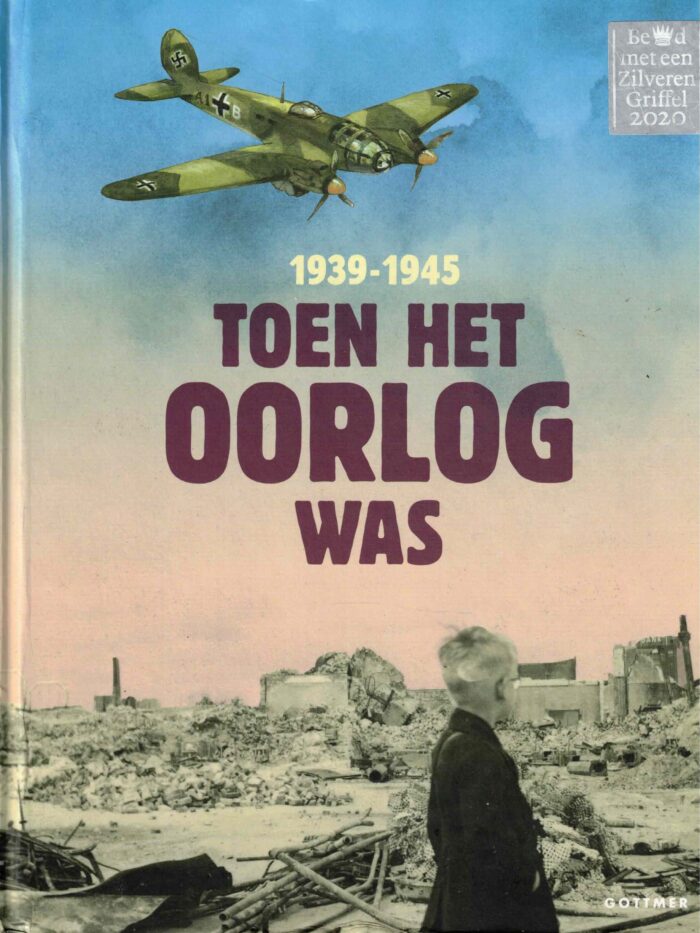 Groot, Annemiek de: Toen het oorlog was 1939-1945