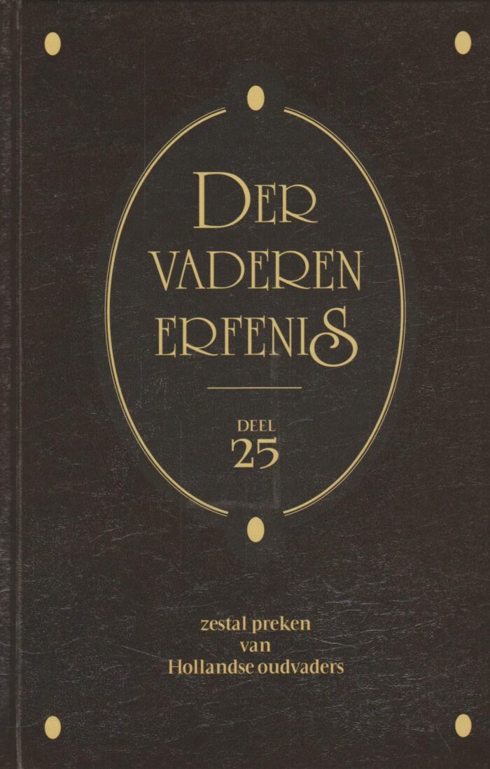 Mel, C. e.a.: Der vaderen erfenis deel 25. Zestal preken van Hollandse oudvaders (nieuw en nu in de aanbieding)