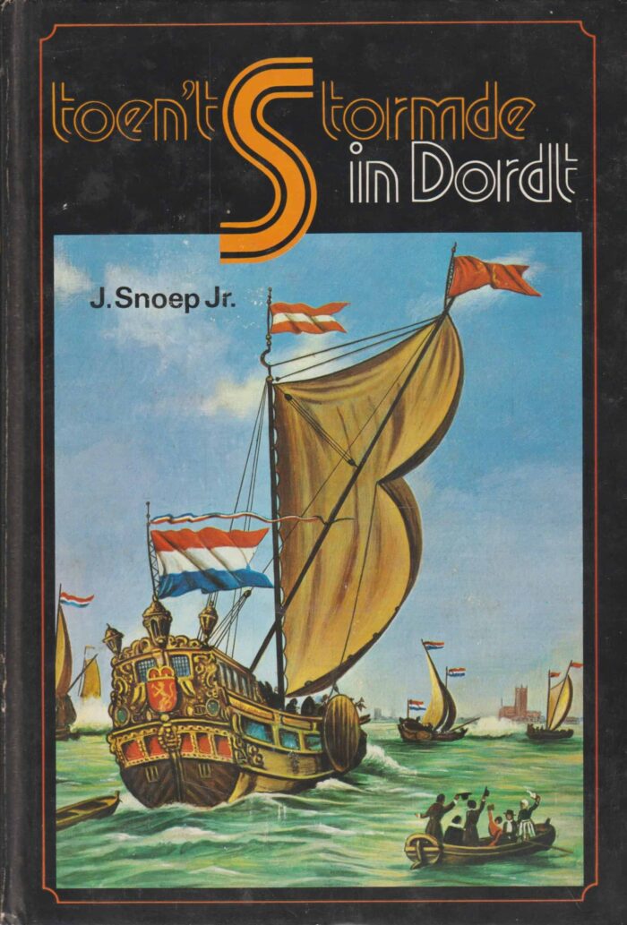 Snoep jr., J.: Toen 't stormde in Dordt