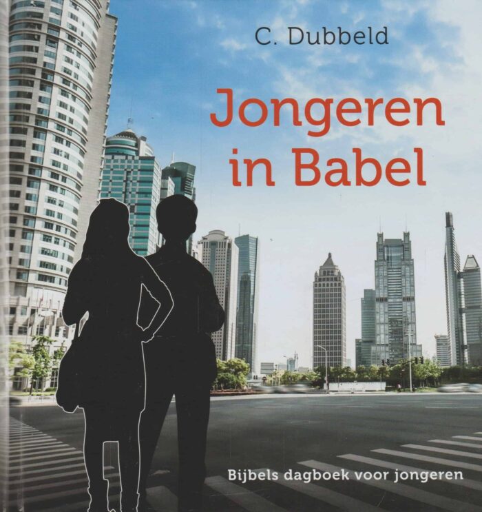Dubbeld, C.: Jongeren in Babel. Bijbels dagboek voor jongeren (nieuw)