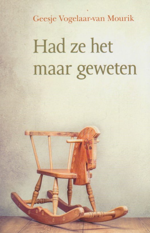 Vogelaar-van Mourik, Geesje: Had ze het maar geweten (nieuw)