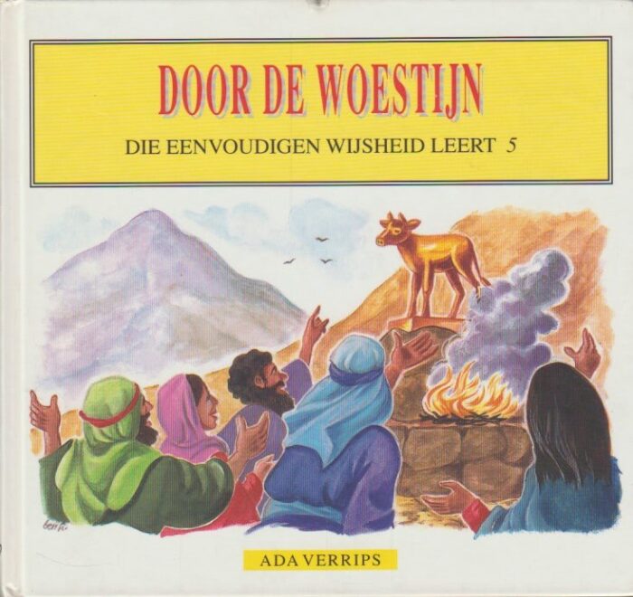 Schouten-Verrips, Ada: Door de woestijn. Die eenvoudigen wijsheid leert 5.