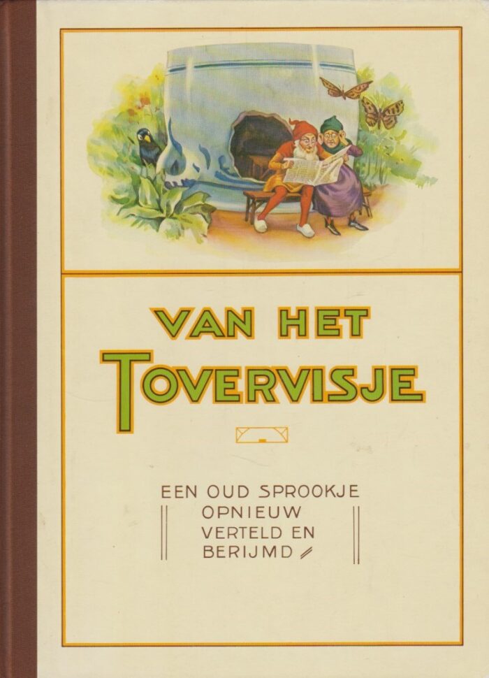 Van het tovervisje. Een oud sprookje opnieuw verteld en berijmd.