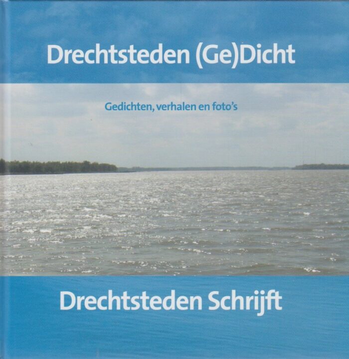 Drechtsteden (ge)dicht. Drechtsteden schijft gedichten, verhalen en foto's