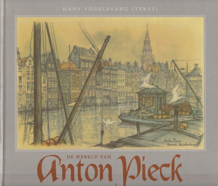 Vogelesang, Hans: De wereld van Anton Pieck
