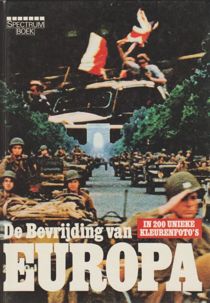 De bevrijding van Europa in 200 unieke kleurenfoto's